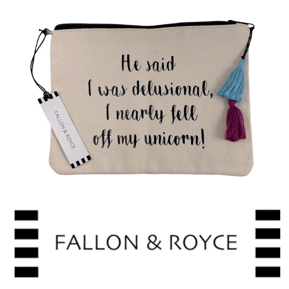🌟Fallon & Royce HE SAID I WAS DELUSIONAL I NEARLY FELL OFF MY UNICORN Pouch NWT